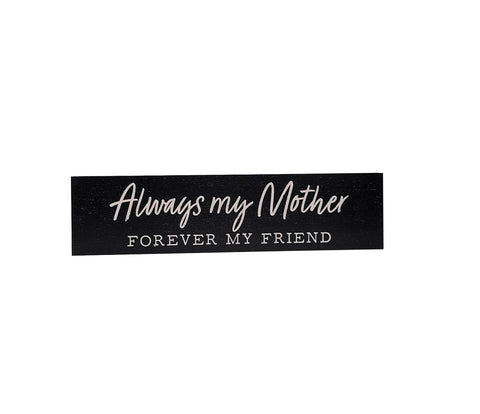 Wood Sign - Always My Mother