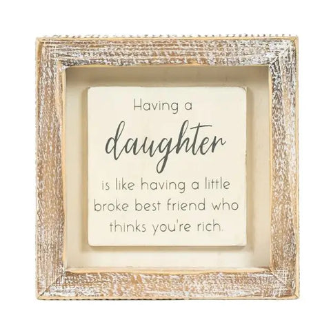 Wood Framed Sign - Having a Daughter